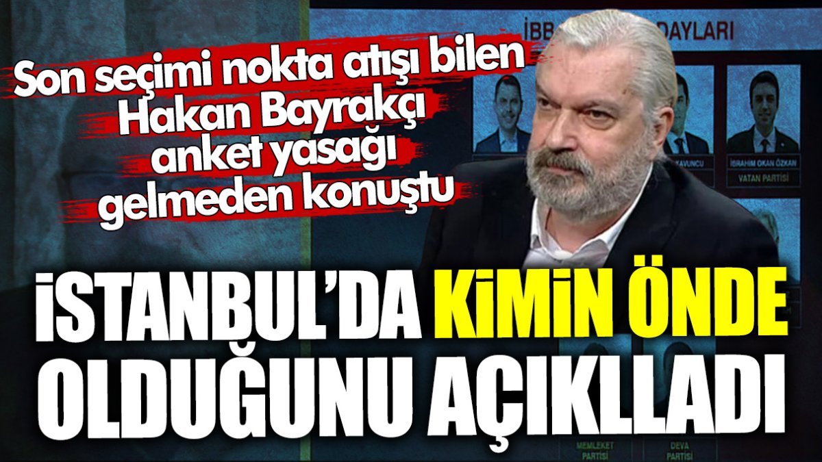 Son seçimi nokta atışı bilen Hakan Bayrakçı anket yasağı gelmeden konuştu! İstanbul’da Murat Kurum mu yoksa Ekrem İmamoğlu mu önde?