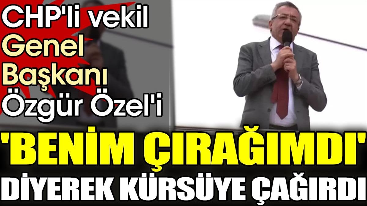 CHP'li vekil Genel Başkanı Özgür Özel'i 'Benim çırağımdı' diyerek kürsüye çağırdı