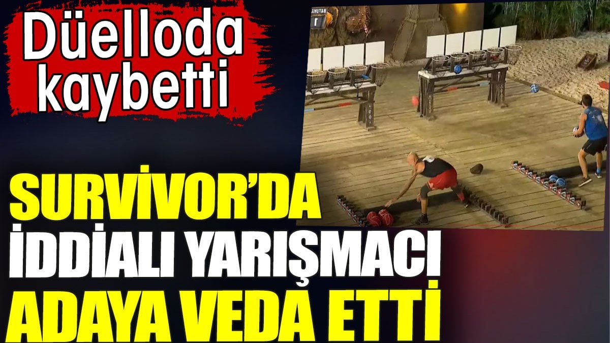 Survivor’da iddialı yarışmacı adaya veda etti. Düelloda kaybetti