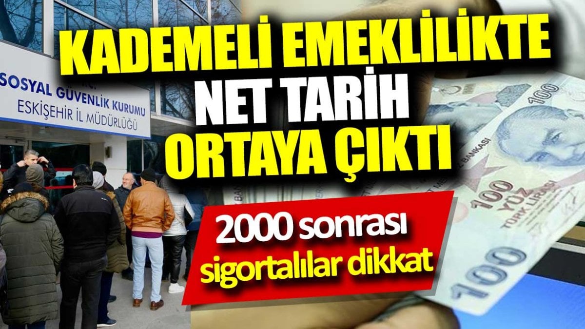 Kademeli emeklilikte net tarih ortaya çıktı. 2000 sonrası sigortalılar dikkat