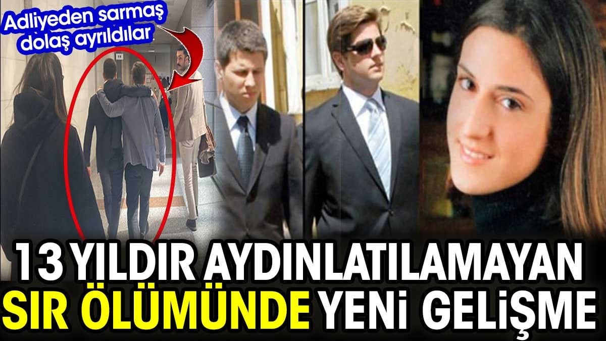 Nazlı Sinem Erköseoğlu'nun 13 yıldır aydınlatılamayan sır ölümünde yeni gelişme