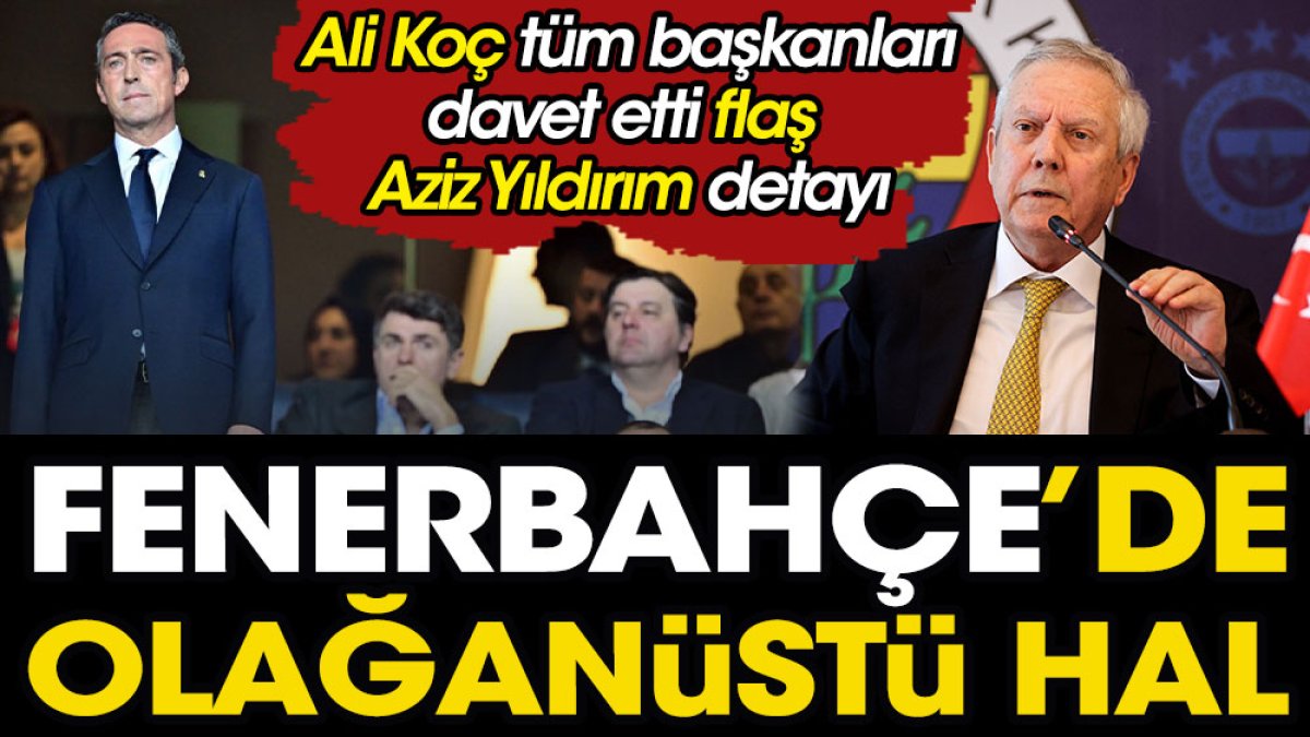 Ali Koç ve Aziz Yıldırım buluşuyor. Fenerbahçe'de dev güç birliği
