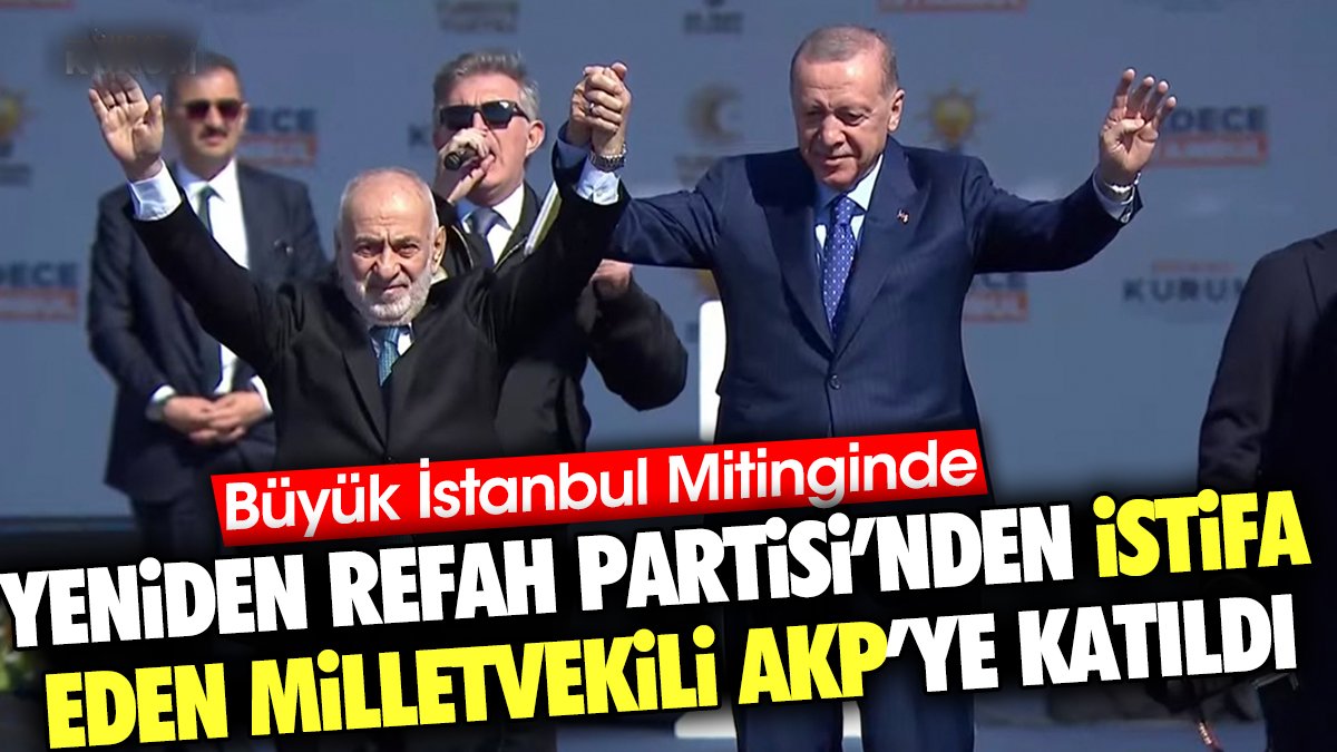 Son dakika.. Yeniden Refah Partisi'nden istifa eden milletvekili AKP'ye katıldı