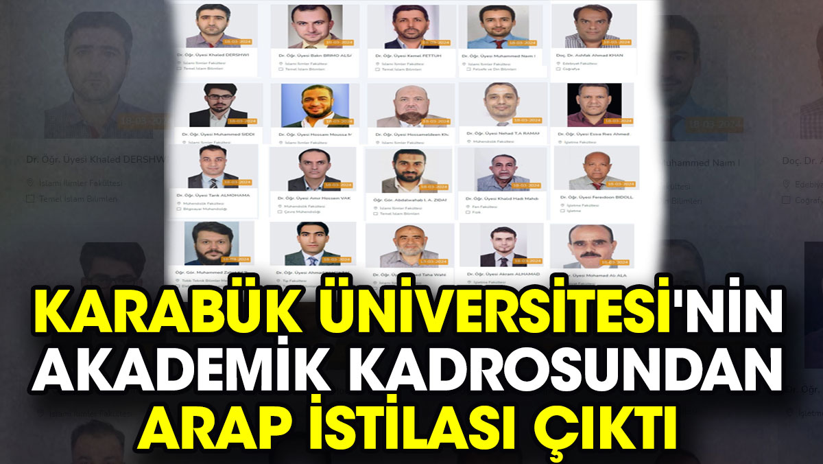 Karabük Üniversitesi'nin akademik kadrosundan Arap istilası çıktı