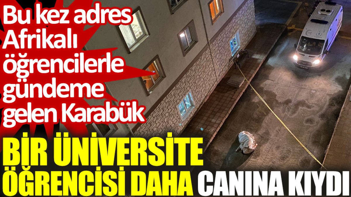 Karabük'te üniversite öğrencisi Berkay Yıldırım, kaldığı KYK yurdunda intihar etti