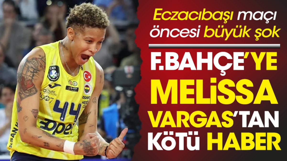 Fenerbahçe'ye Melissa Vargas'tan kötü haber
