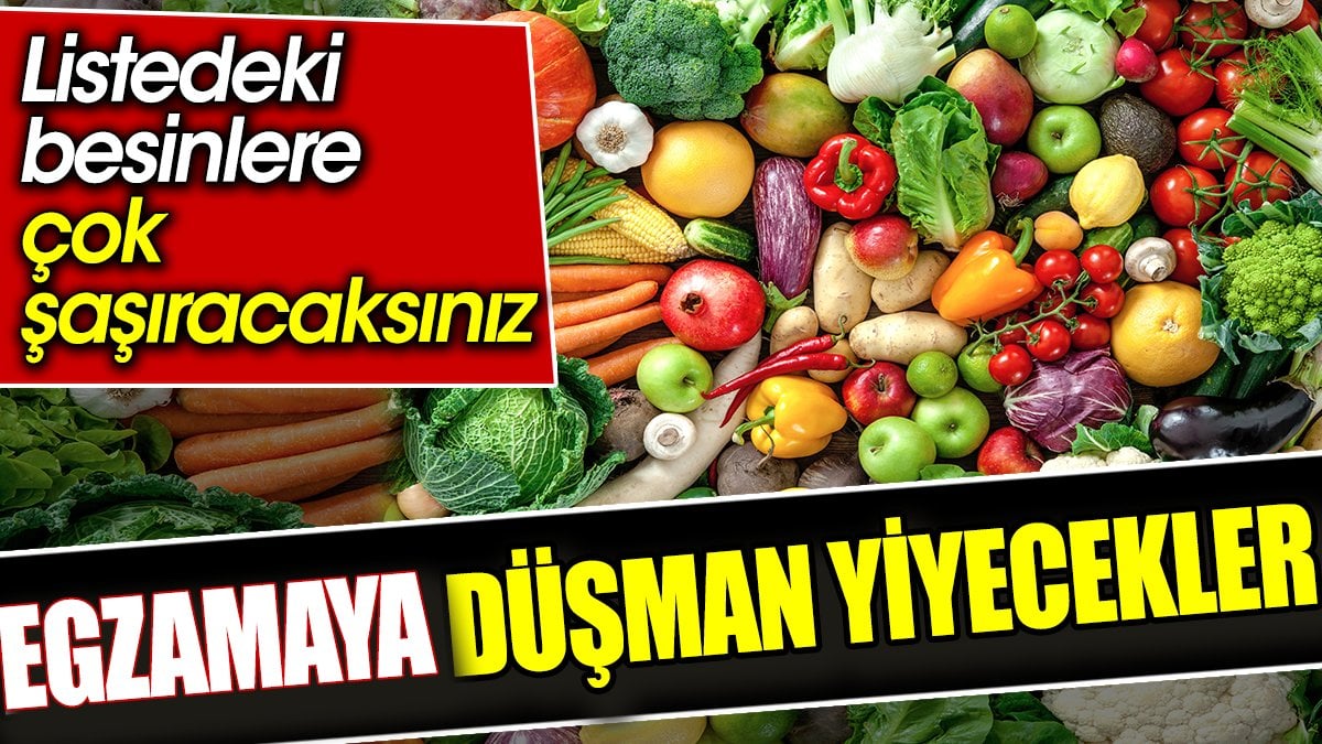 Egzamaya düşman yiyecekler. Listedeki besinlere çok şaşıracaksınız