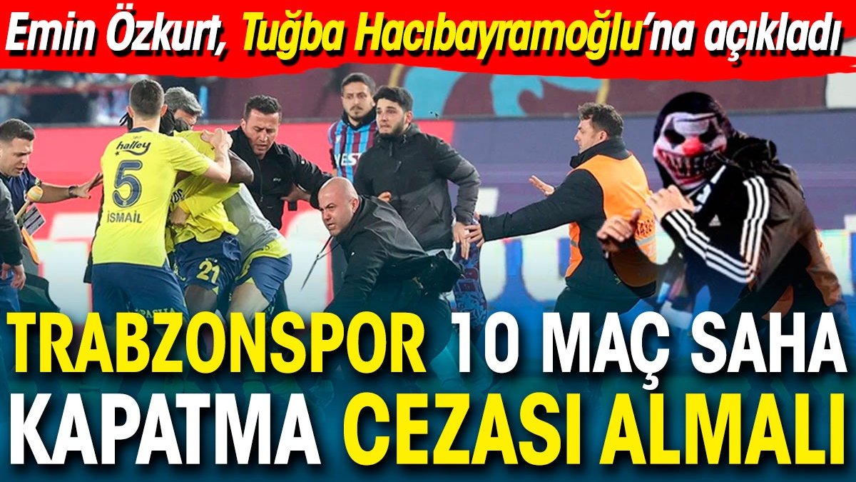 'Trabzonspor'a 10 maç saha kapatma cezası'