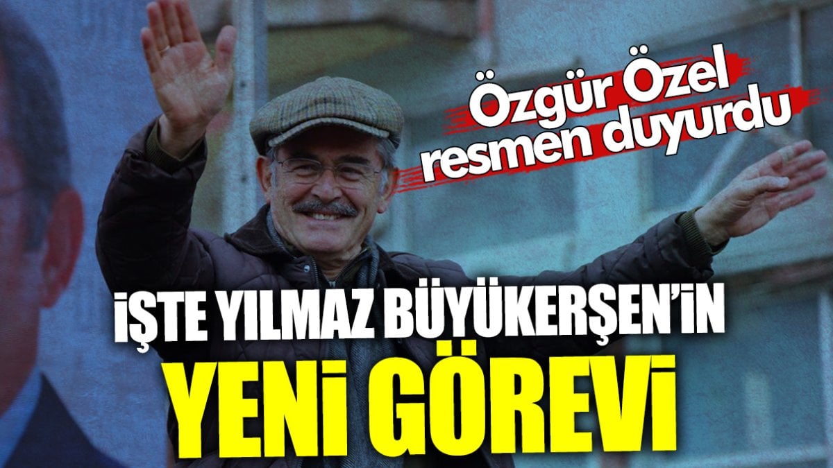 Özgür Özel resmen duyurdu! İşte Yılmaz Büyükerşen’in yeni görevi