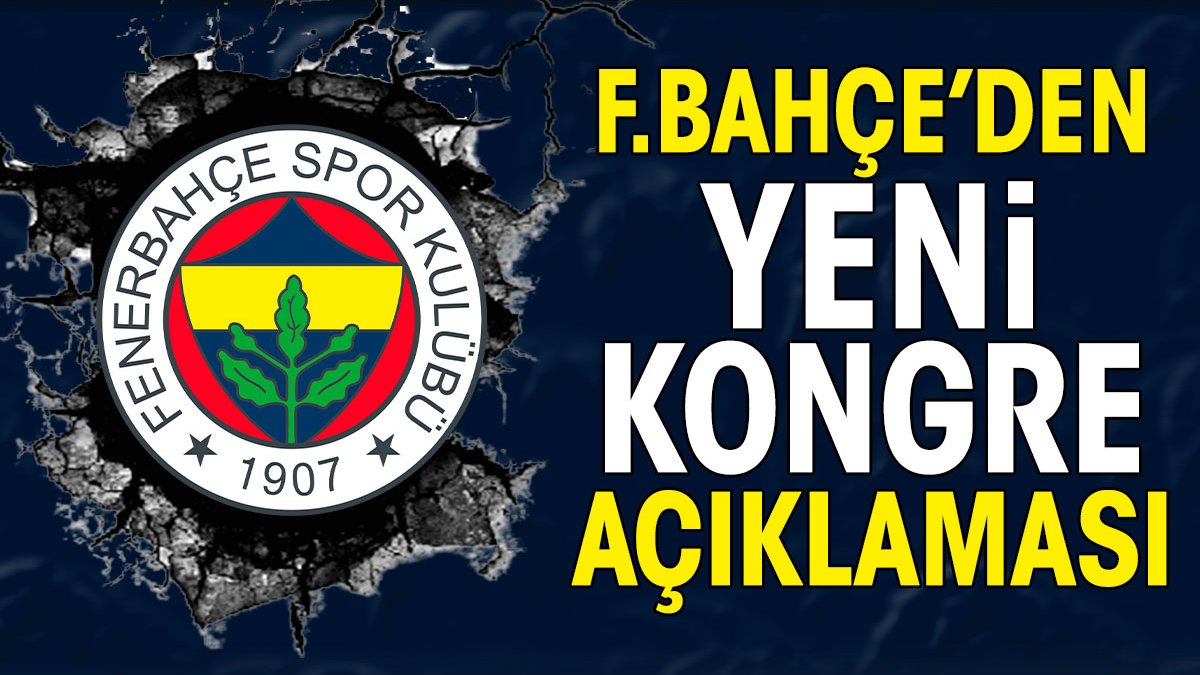 Fenerbahçe'den yeni kongre açıklaması