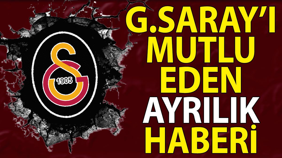 Galatasaray'ı sevindiren ayrılık