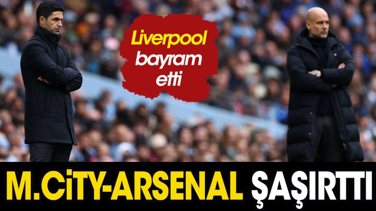 Manchester City ve Arsenal şaşırttı Liverpool bayram etti