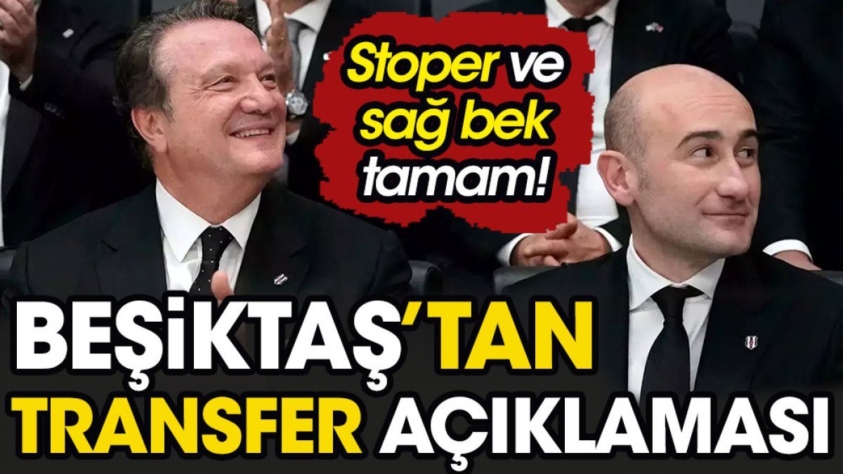 Beşiktaş'tan transfer açıklaması: 2 oyuncu tamam