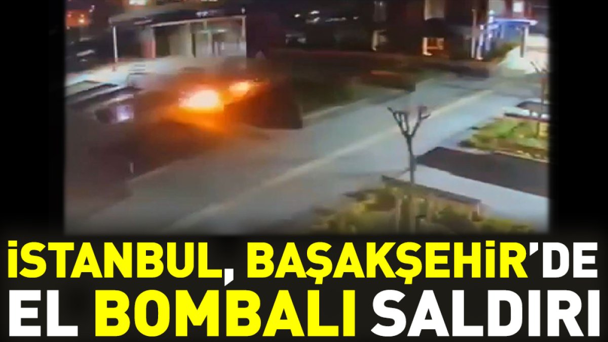 İstanbul Başakşehir'de el bombalı saldırı