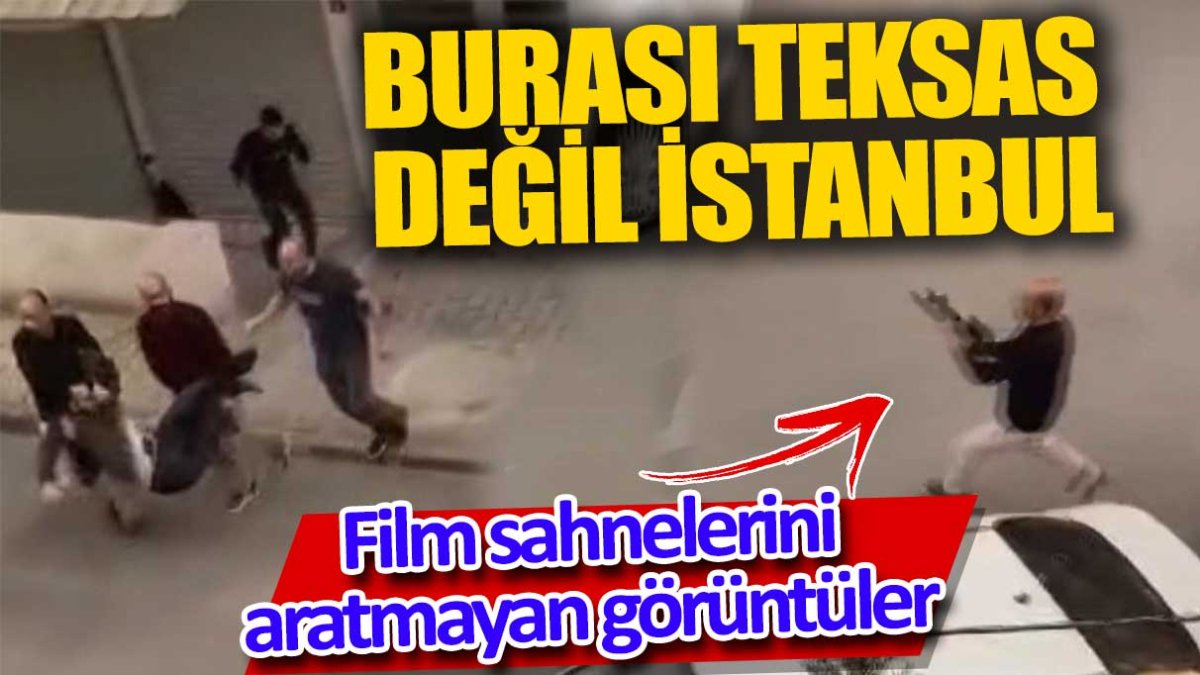 Burası Teksas değil İstanbul. Film sahnelerini aratmayan görüntüler