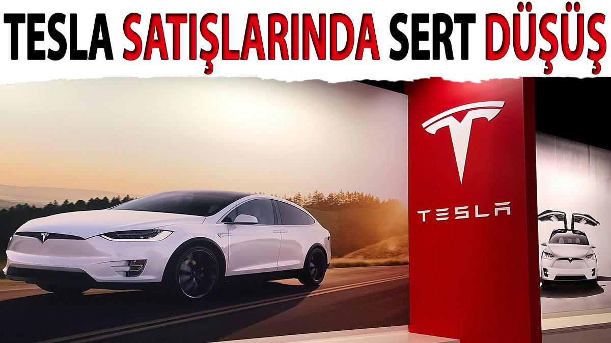 Tesla satışlarında sert düşüş