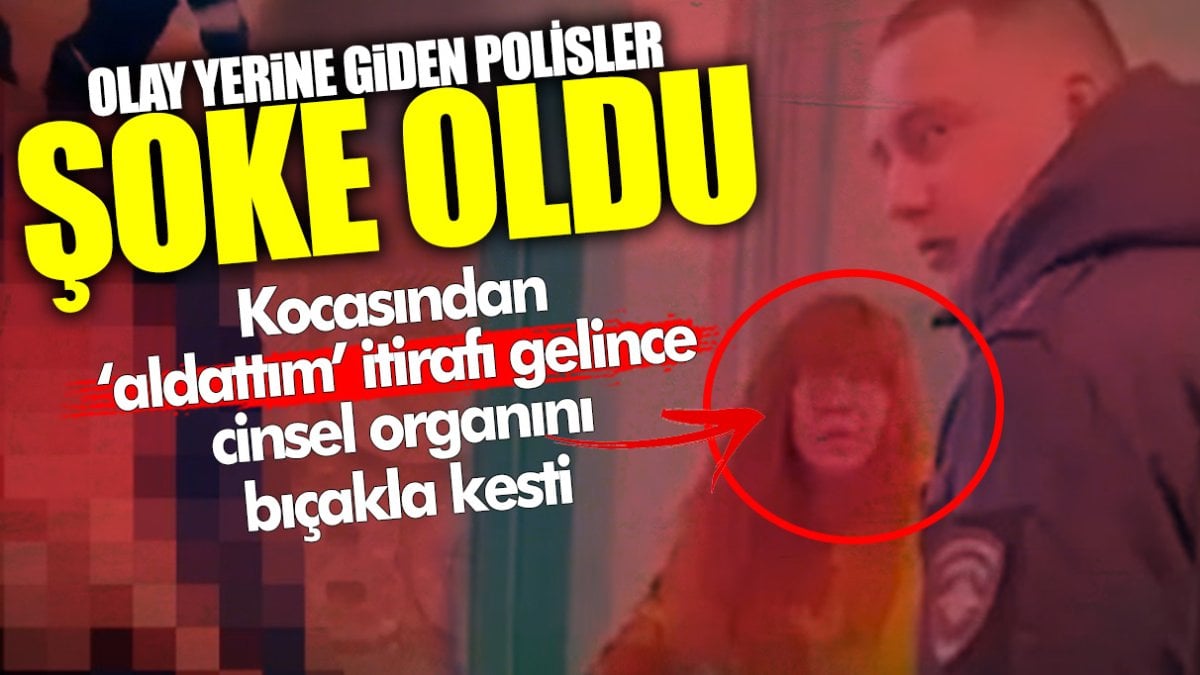 Kocasından ‘aldattım’ itirafı gelince cinsel organını bıçakla kesti! Olay yerine giden polisler şoke oldu