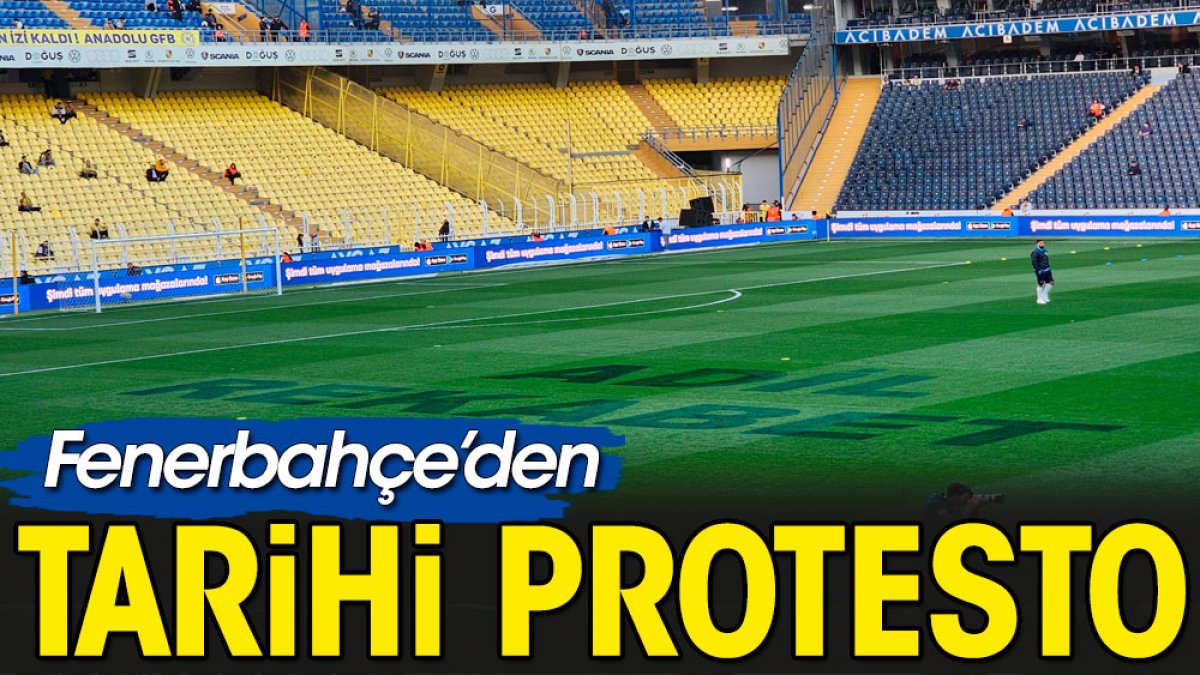 Fenerbahçe'den görülmemiş duyulmamış protesto