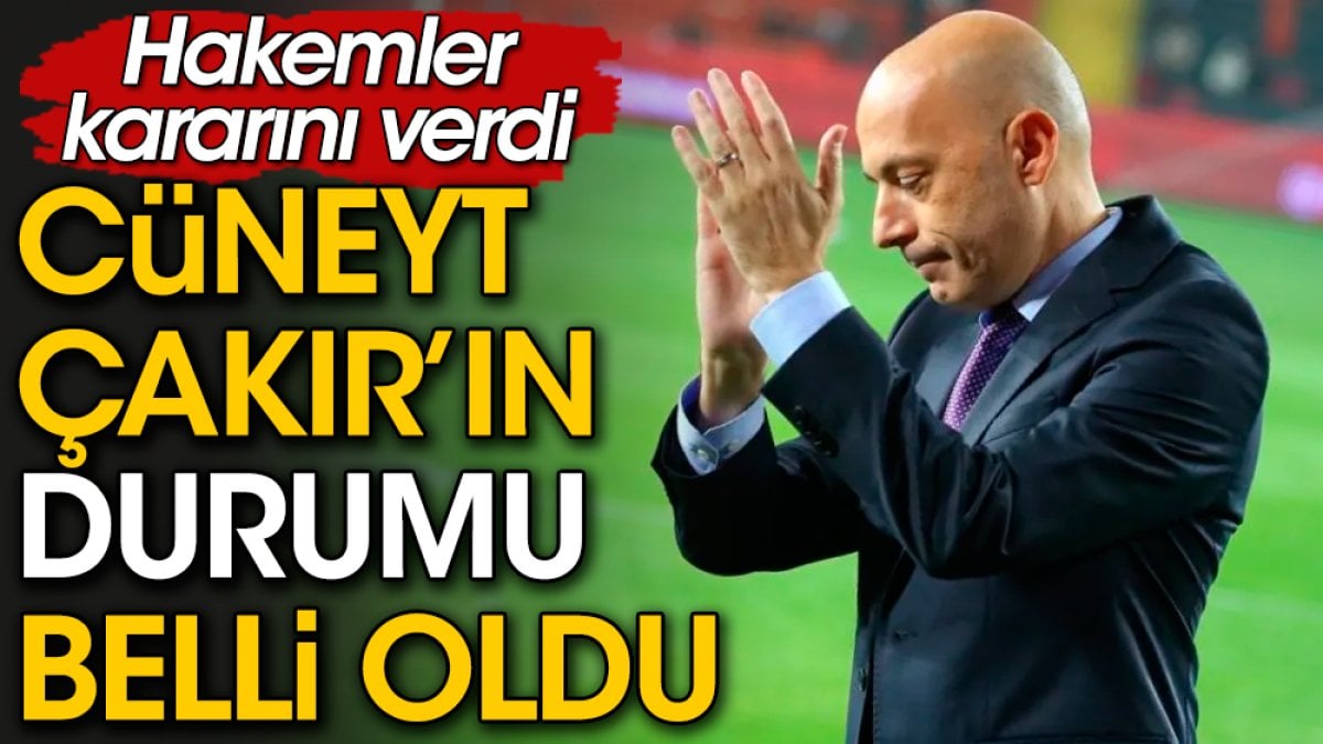 Cüneyt Çakır'ın durumu belli oldu