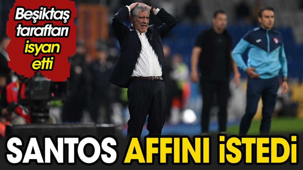 Beşiktaş taraftarı isyan etti. Fernando Santos affını istedi