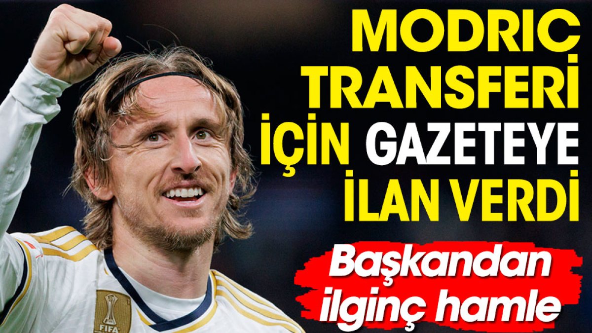 Modric'i transfer etmek için gazeteye ilan verdiler. Başkan gözünü kararttı