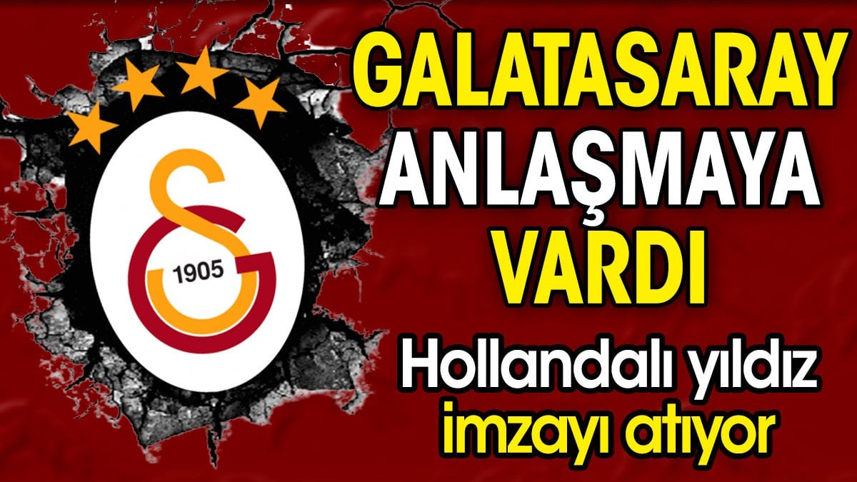 Galatasaray anlaşmaya vardı. Hollandalı yıldız imzayı atıyor