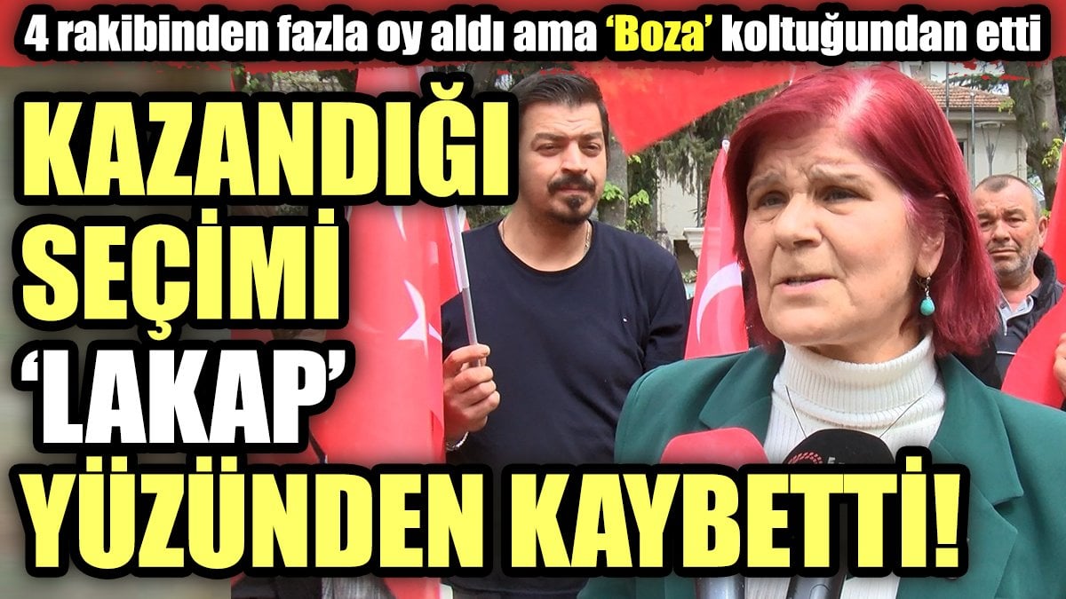 4 rakibinden fazla oy aldı ama ‘Boza’ koltuğundan etti. Kazandığı seçimi 'lakap' yüzünden kaybetti