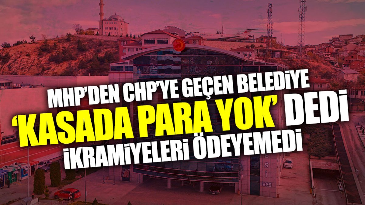 MHP’den CHP’ye geçen belediye ‘Kasada para yok’ dedi ikramiyeleri ödeyemedi