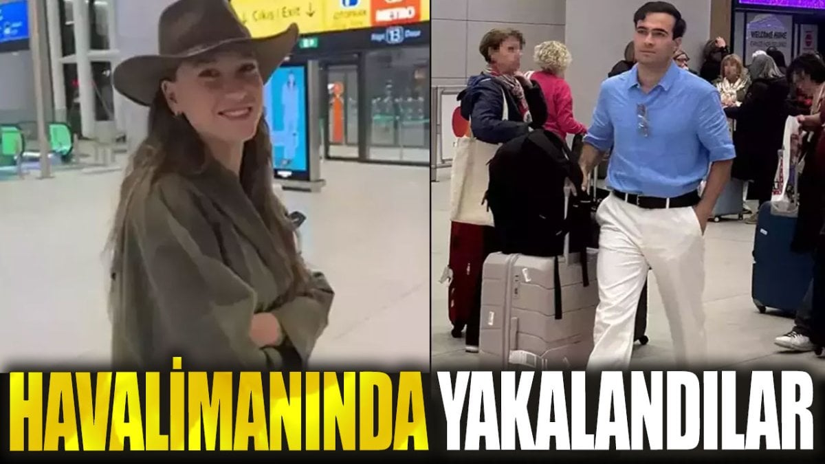 Serenay Sarıkaya ve Mert Demir havalimanında yakalandılar