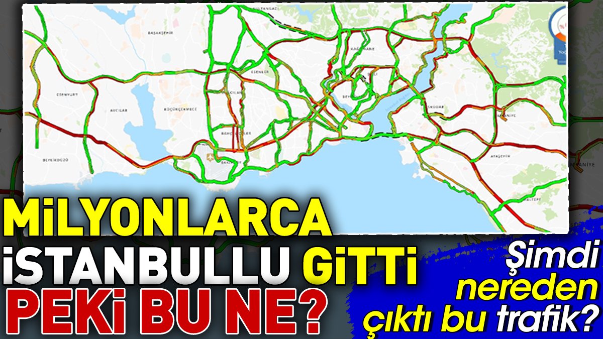 Milyonlarca İstanbullu gitti. Şimdi nereden çıktı bu trafik ?