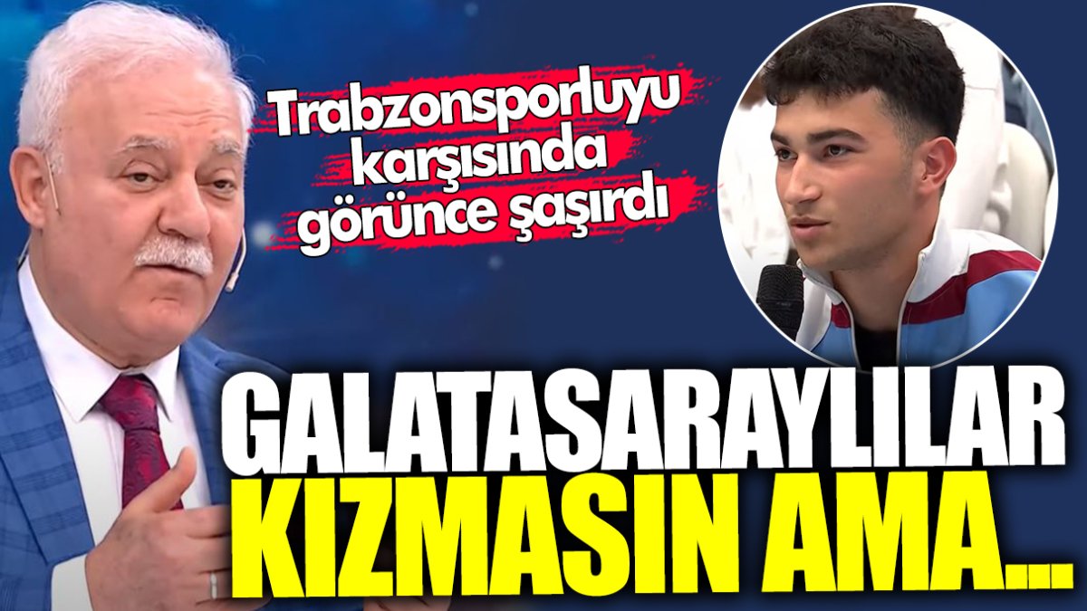 Nihat Hatipoğlu Trabzonsporluyu karşısında görünce şaşırdı: Galatasaraylılar kızmasın ama...