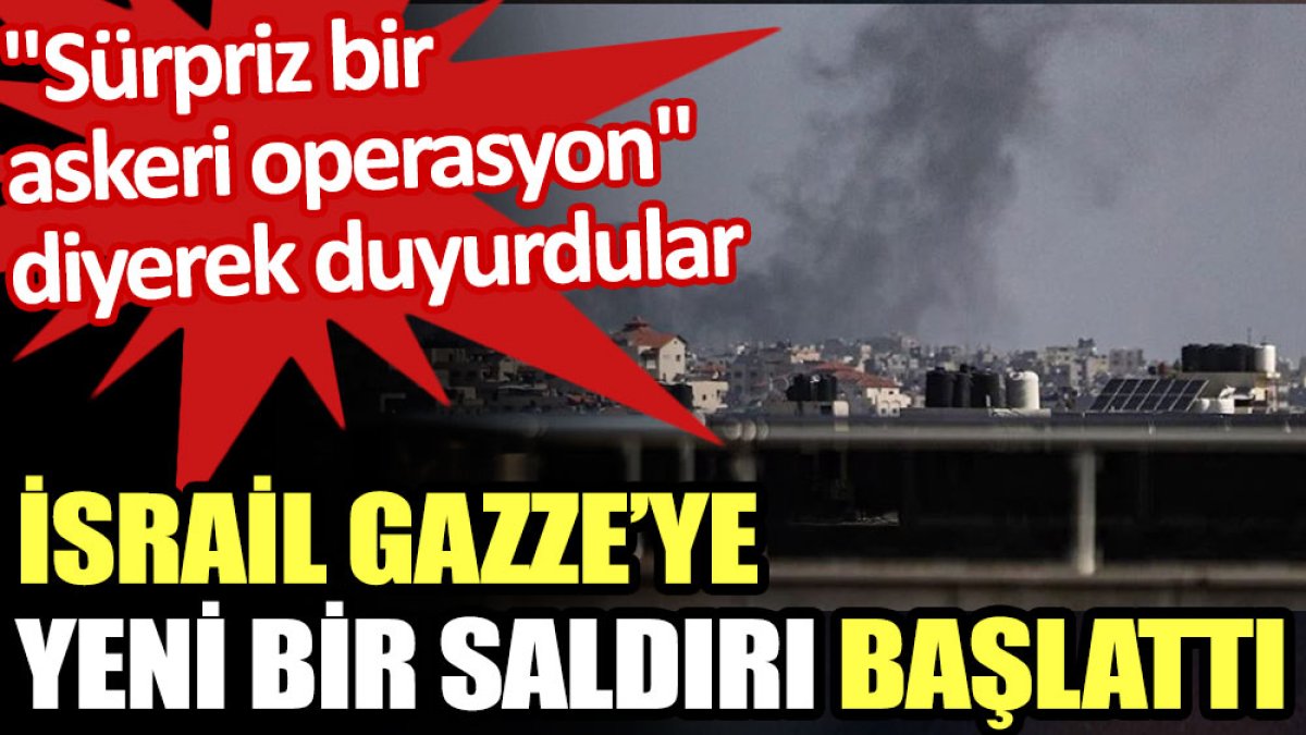 İsrail Gazze’ye yeni bir saldırı başlattı