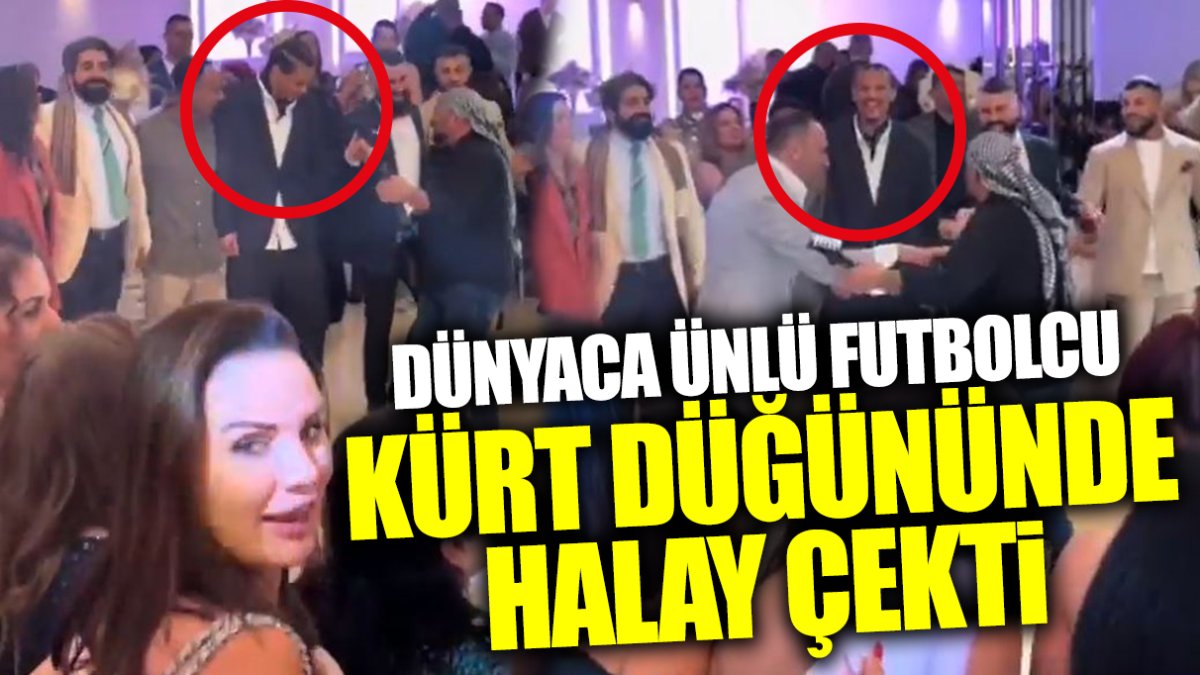 Dünyaca ünlü forveti Kürt düğününde halay çekerken görenler gözlerine inanamadı