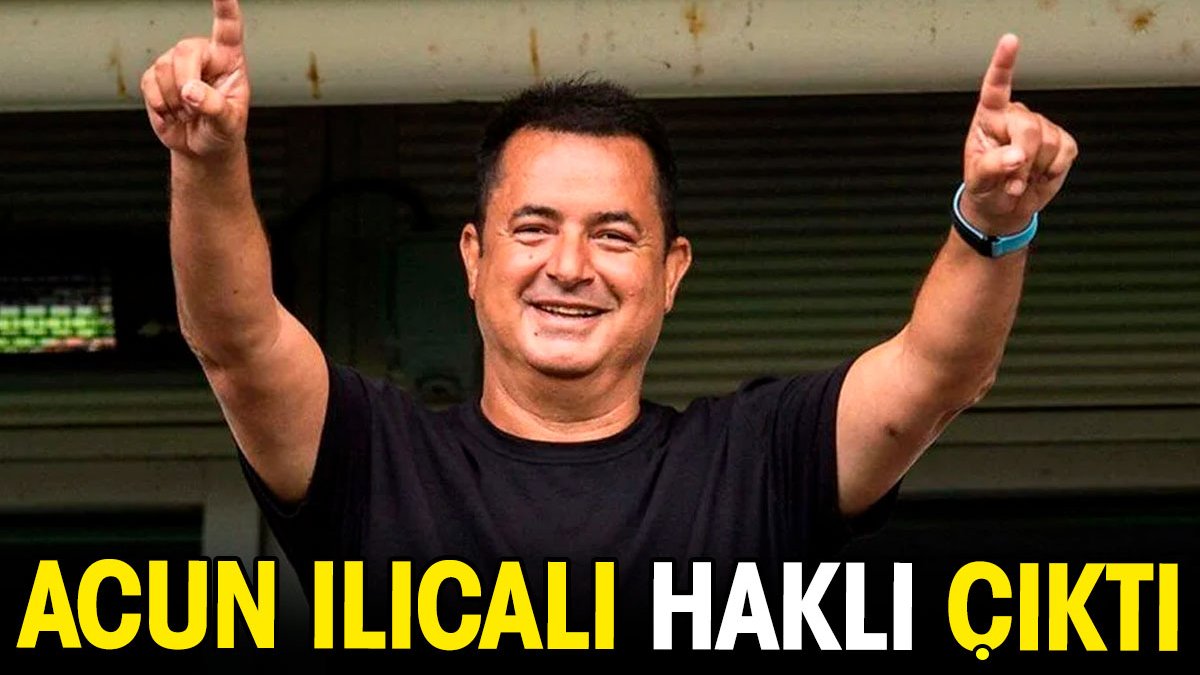 Acun Ilıcalı haklı çıktı