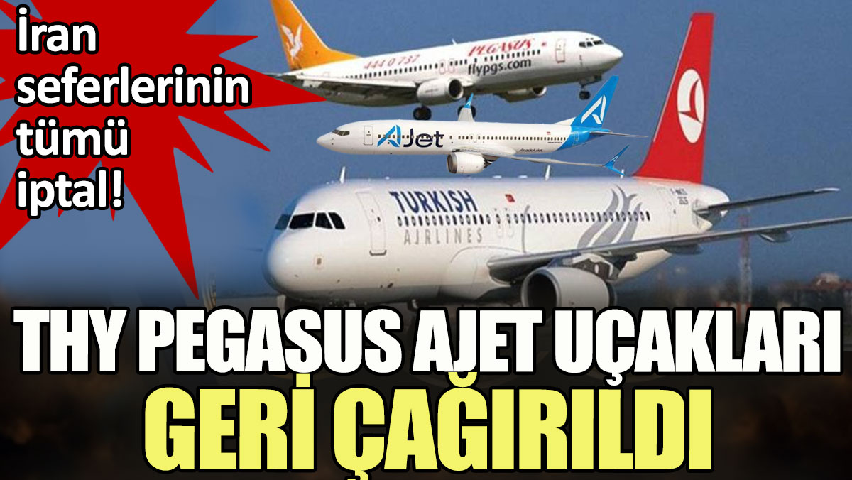THY, Pegasus, Ajet'in İran'a giden uçakları geri çağırıldı