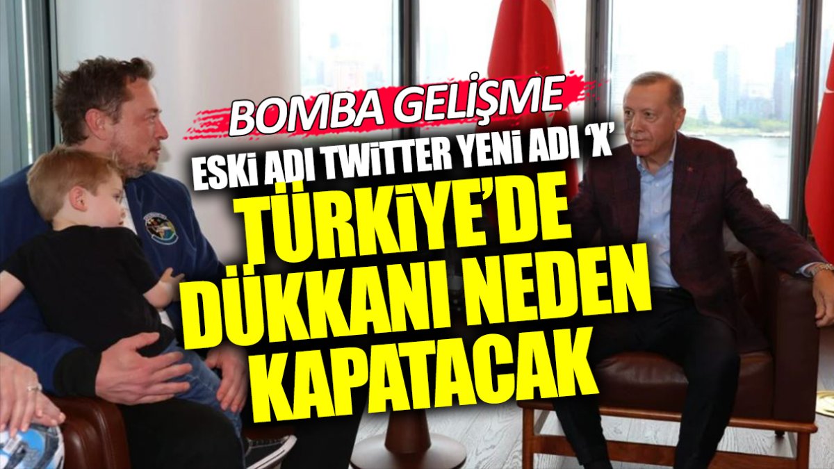 Eski adı ‘Twitter’ yeni adı ‘X’ Türkiye’de dükkanı neden kapatacak
