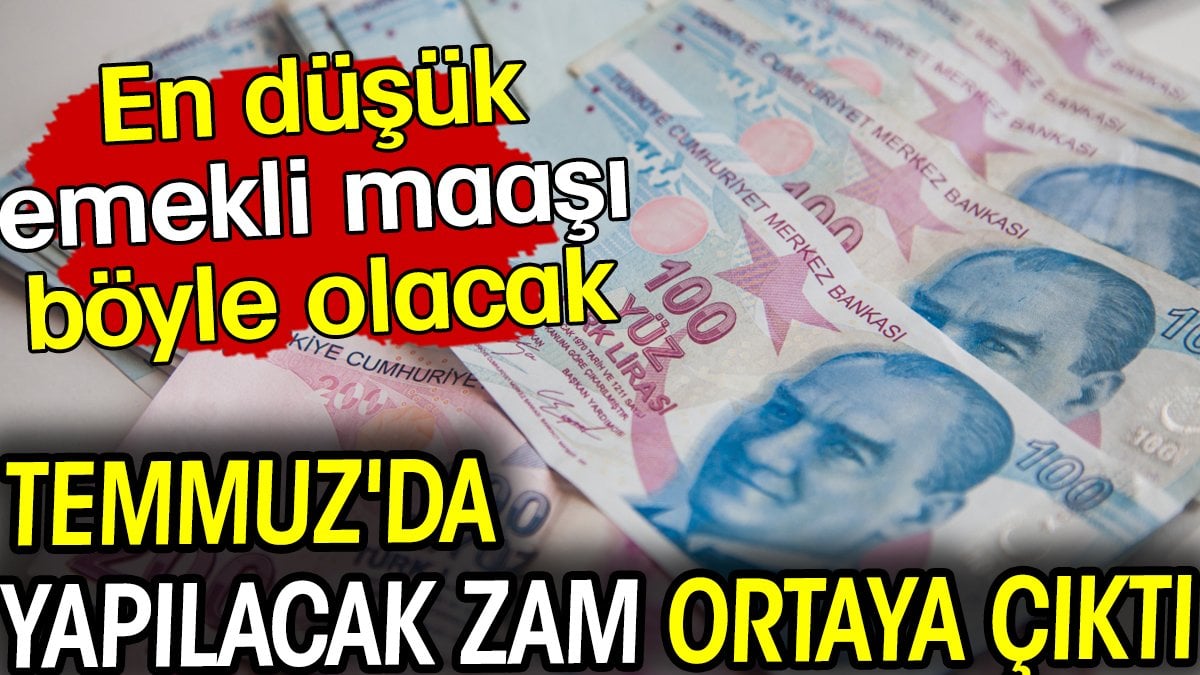 En düşük emekli maaşı böyle olacak! Temmuz'da yapılacak zam ortaya çıktı