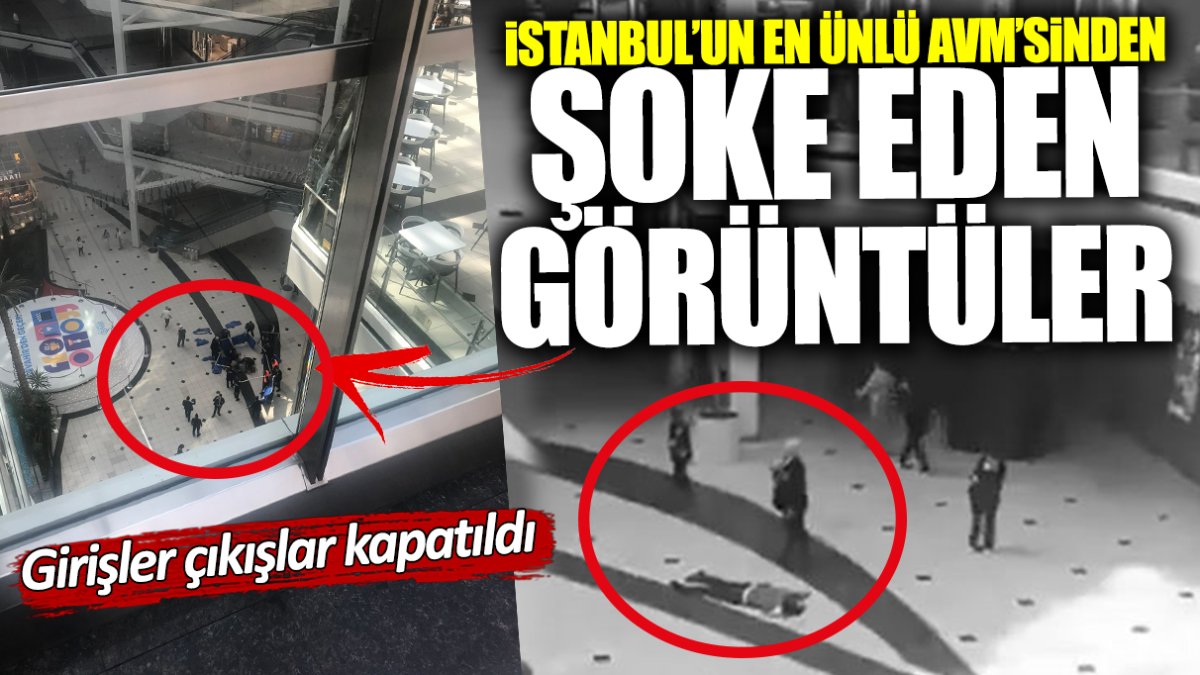 İstanbul’un en ünlü AVM’sinden şoke eden görüntüler! Girişler çıkışlar kapatıldı