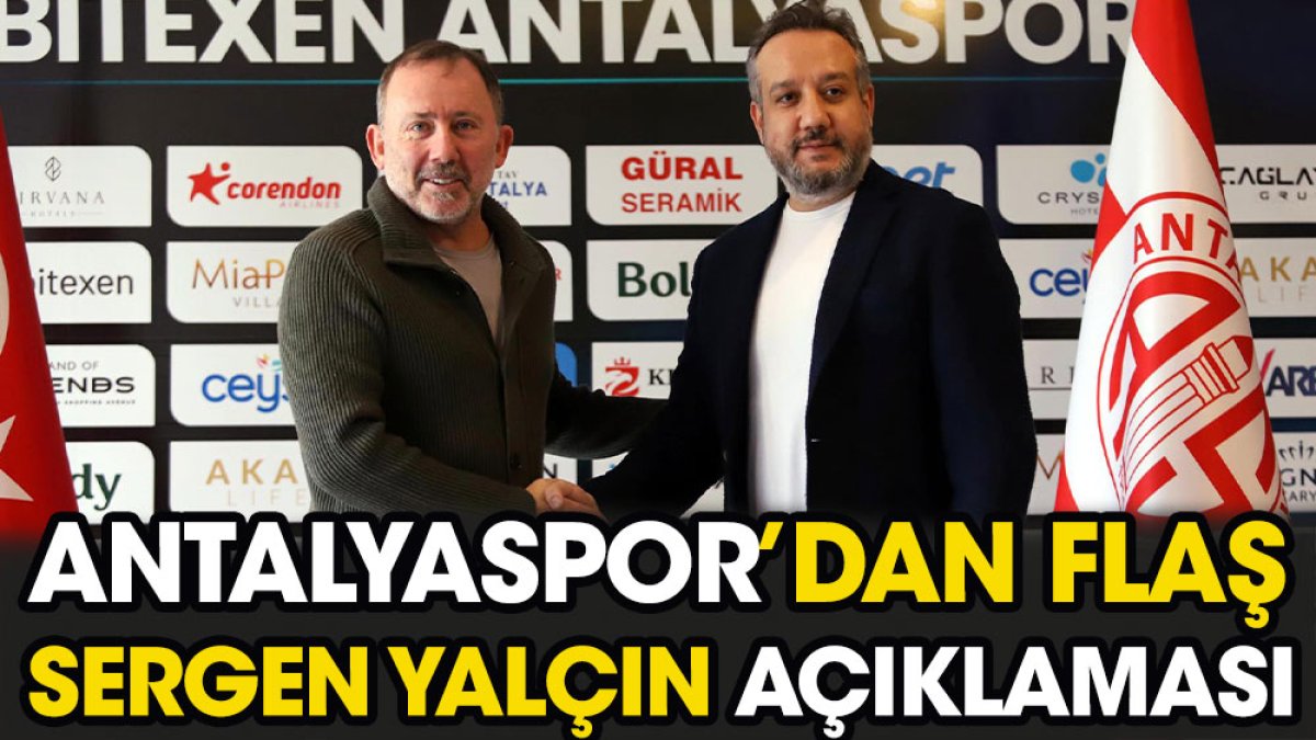 Antalyaspor Sergen Yalçın'ı açıkladı