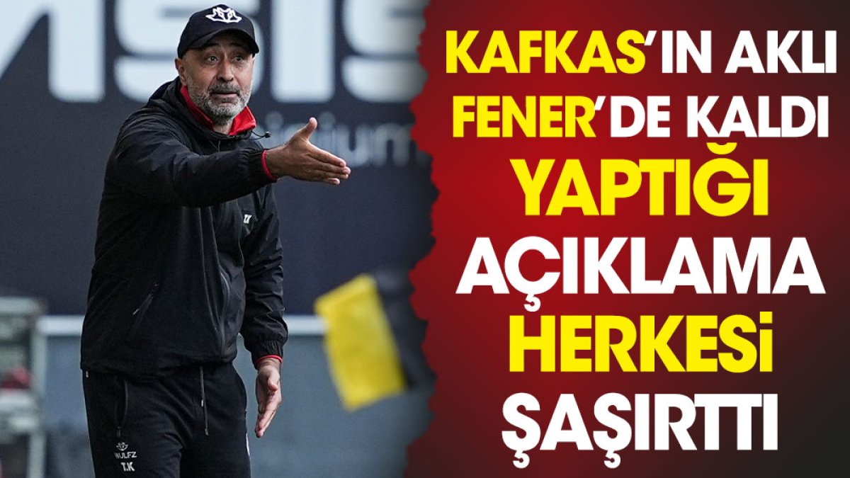 Tolunay Kafkas'ın aklı Fenerbahçe'de kaldı. Yaptığı açıklamayla herkesi şaşırttı