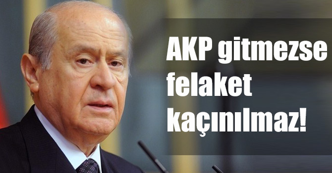 “AKP gitmezse felaket kaçınılmaz”
