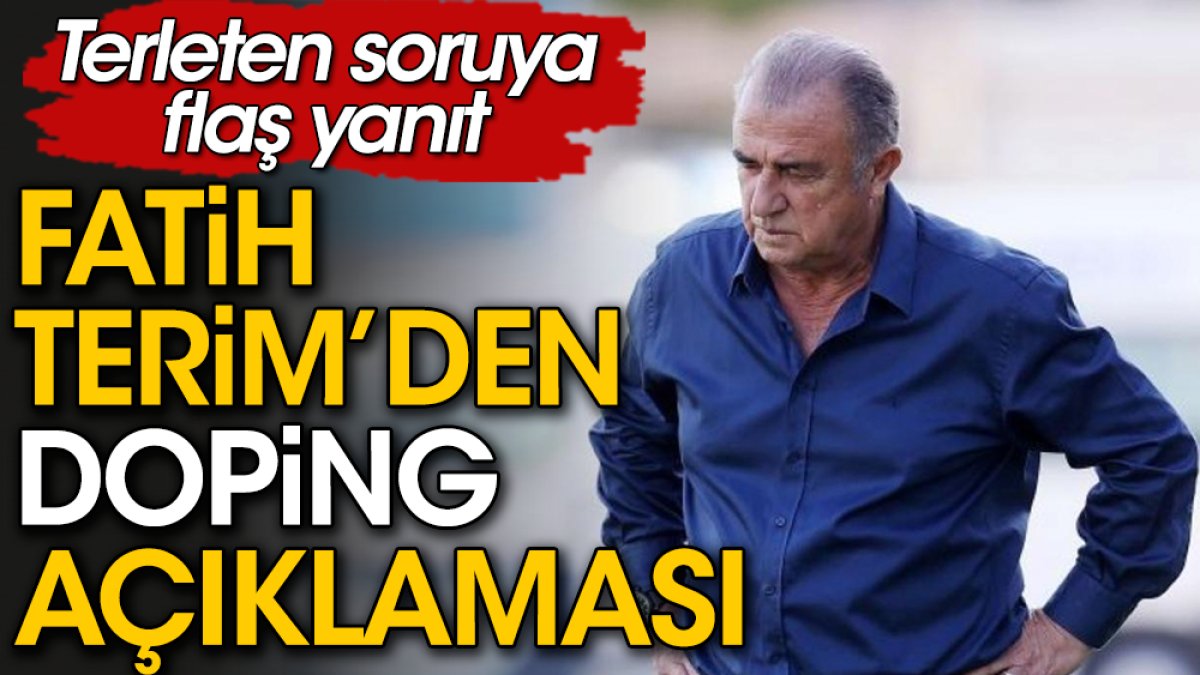 Fatih Terim'den doping itirafı