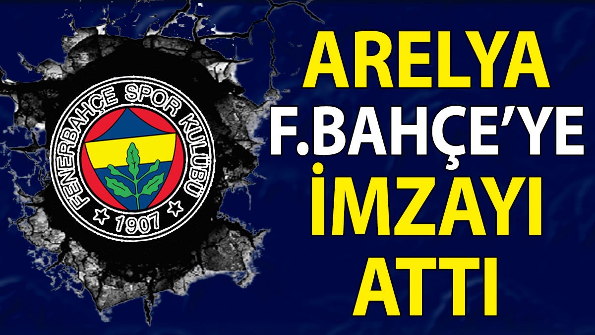 Arelya Fenerbahçe'de