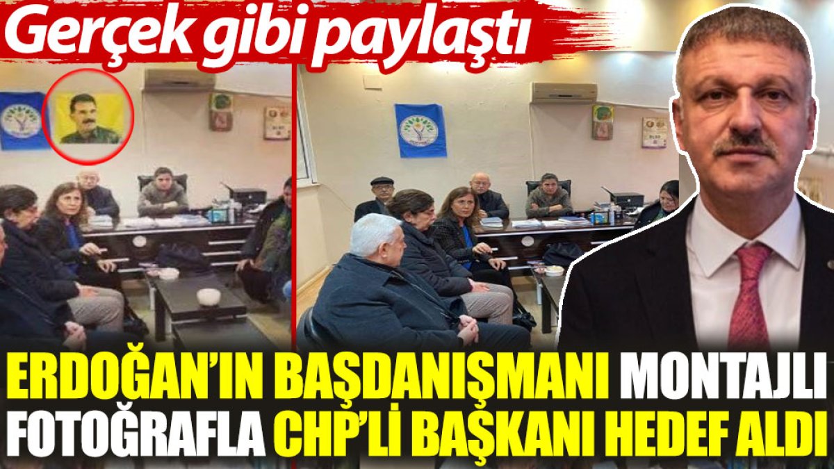 Erdoğan'ın başdanışmanı montajlı fotoğrafla CHP'li başkanı hedef aldı. Gerçek gibi paylaştı