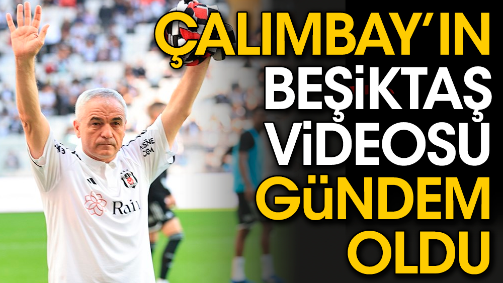 Rıza Çalımbay'ın Beşiktaş videosu ortaya çıktı