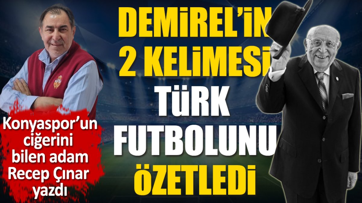 Süleyman Demirel Türk futbolunu 2 kelimeyle özetledi