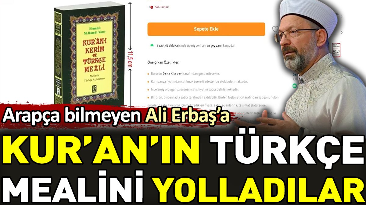 Arapça bilmeyen Ali Erbaş’a Kur’an’ın Türkçe mealini yolladılar