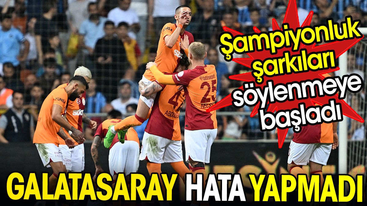 Galatasaray hata yapmadı. Şampiyonluk şarkıları söylenmeye başladı