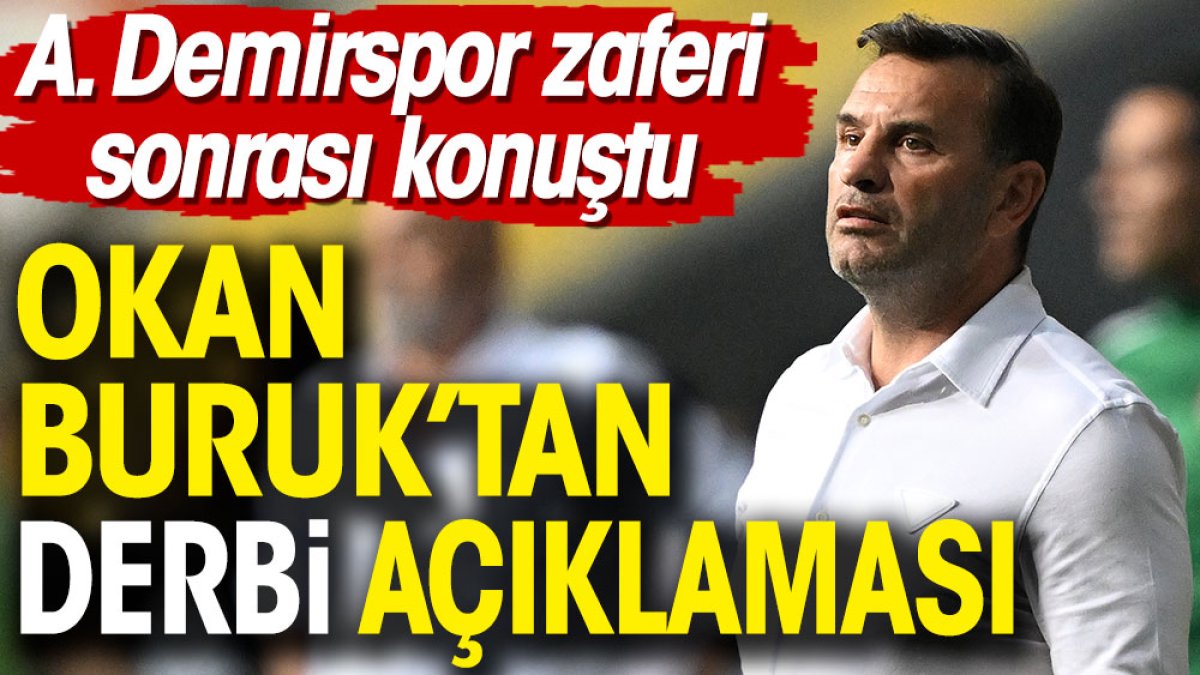 Okan Buruk'tan Fenerbahçe Beşiktaş derbisi açıklaması