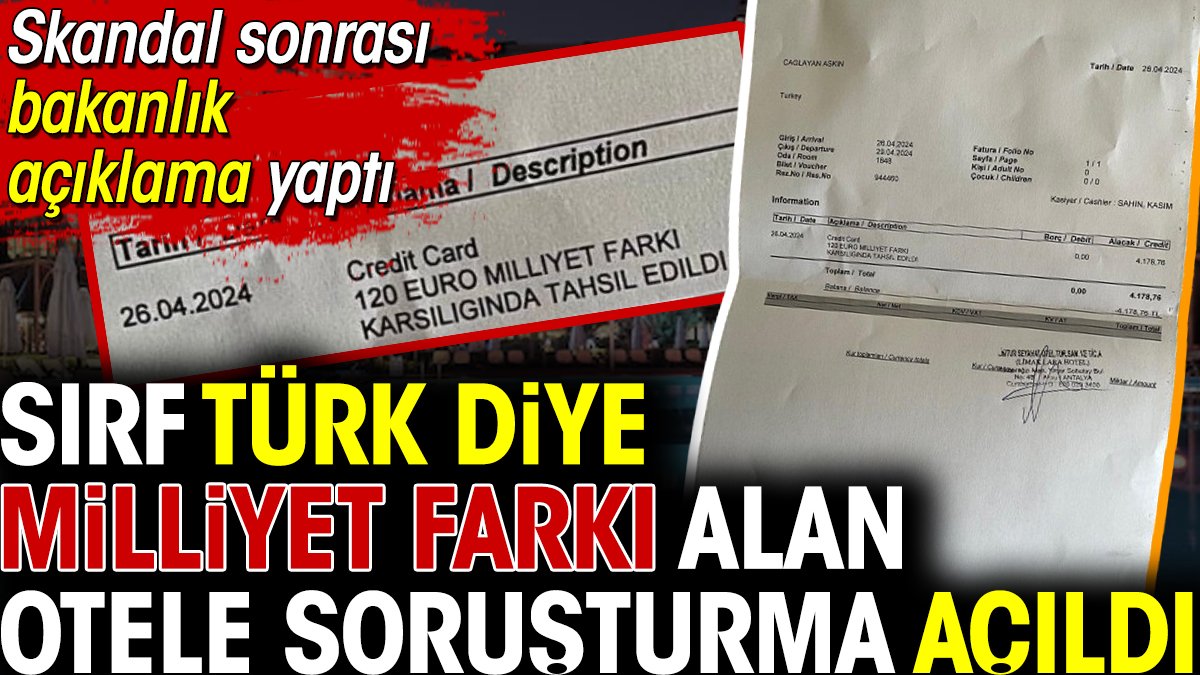 Sırf Türk diye 'Milliyet Farkı' alan otele soruşturma açıldı